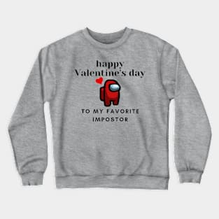 Happy Valentines Day To My Favorite  Impostor Among Us Design Crewneck Sweatshirt